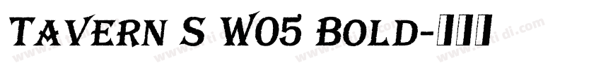 Tavern S W05 Bold字体转换